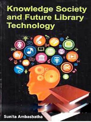 cover image of Knowledge Society and Future Library Technology